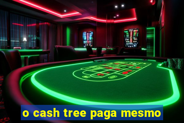 o cash tree paga mesmo